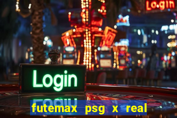 futemax psg x real madrid ao vivo